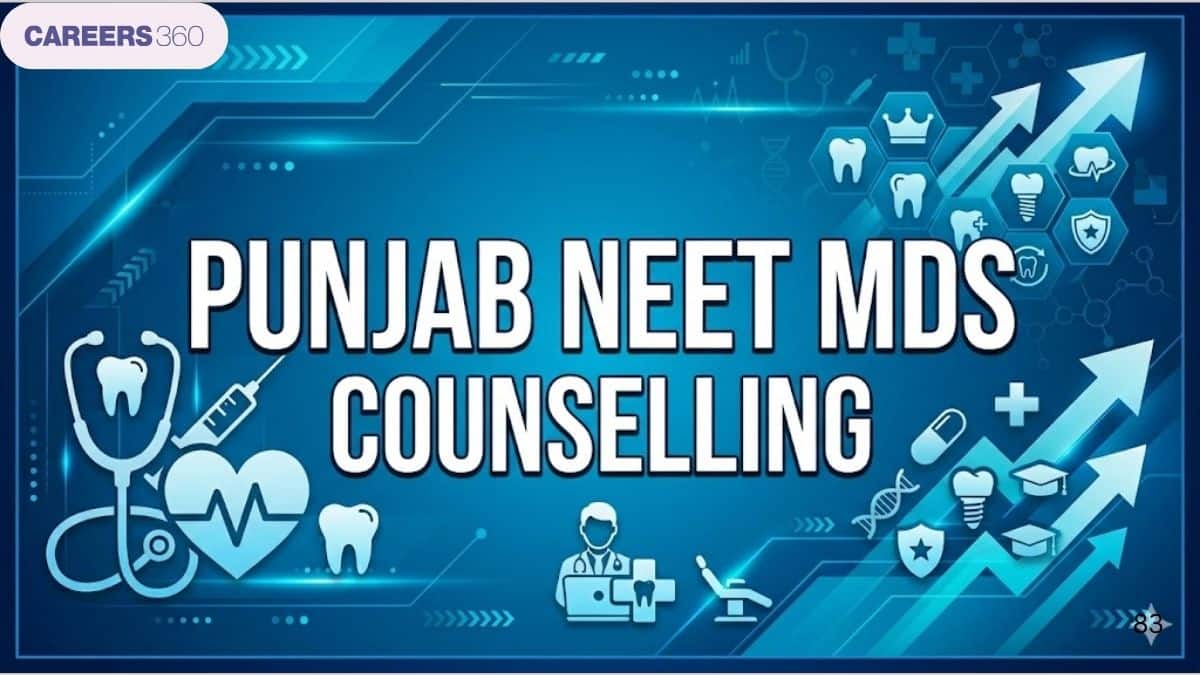 Punjab NEET MDS Counselling 2026: Dates. Registration, Choice Filling, Seat Allotment